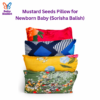Mustard Seeds Pillow for Newborn Baby (Sorisha Balish)